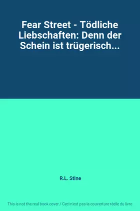 Couverture du produit · Fear Street - Tödliche Liebschaften: Denn der Schein ist trügerisch...