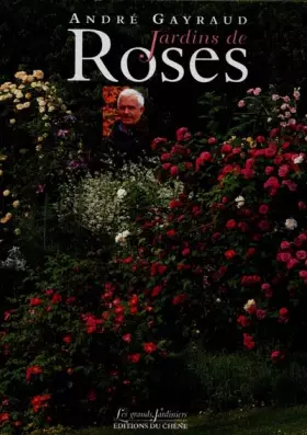 Couverture du produit · Les jardins de roses d'André Gayraud