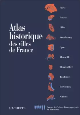 Couverture du produit · Atlas historique des villes de France