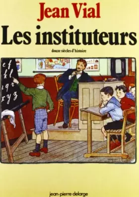 Couverture du produit · Les Instituteurs : Douze siècles d'histoire