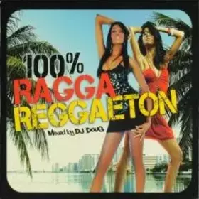 Couverture du produit · 100% Ragga Reggaeton Mixed By DJ Doug