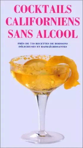 Couverture du produit · Cocktails californiens sans alcool : Près de 750 recettes de boissons délicieuses et rafraîchissantes