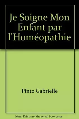 Couverture du produit · Je soigne mon enfant par l'homéopathie