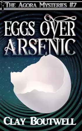 Couverture du produit · Eggs over Arsenic: A 19th Century Historical Murder Mystery (The Agora Mystery Series)