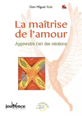 Couverture du produit · La maîtrise de l'amour - Apprendre l'art des relations