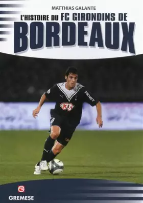 Couverture du produit · L'HISTOIRE DU FC GIRONDINS DE BORDEAUX