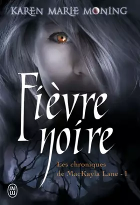 Couverture du produit · Chroniques de MacKayla Lane, Tome 1 : Fièvre noire