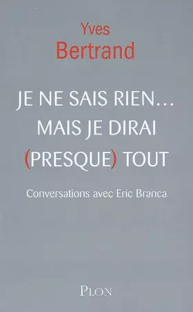 Couverture du produit · Je ne sais rien... mais je dirai (presque) tout