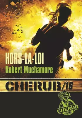 Couverture du produit · Cherub T16 - Hors-la-Loi (Poche)