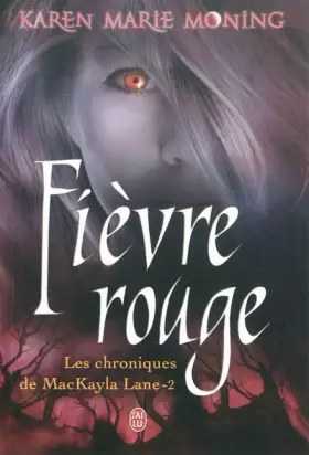 Couverture du produit · Chroniques de MacKayla Lane, Tome 2 : Fièvre rouge