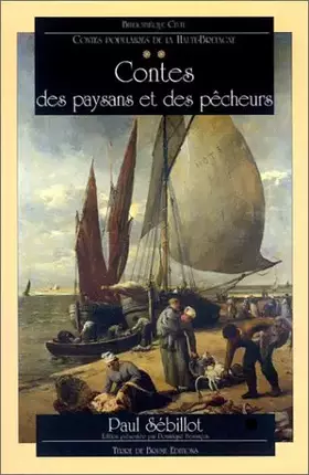 Couverture du produit · Contes populaires de la haute Bretagne, tome 2. Contes des paysans et des pêcheurs