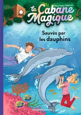 Couverture du produit · La cabane magique, Tome 12: Sauvés par les dauphins