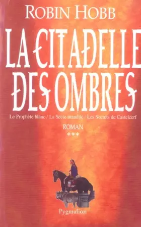 Couverture du produit · La Citadelle des Ombres, Tome 3 : Le Prophète blanc  La Secte maudite  Les Secrets de Castelcerf