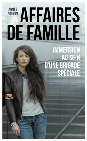 Couverture du produit · Affaires de famille: Immersion au sein d'une brigade spéciale