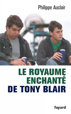 Couverture du produit · Le royaume enchanté de Tony Blair