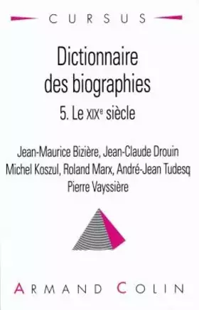 Couverture du produit · Dictionnaire des biographies, tome 5 : Le XIXe siècle