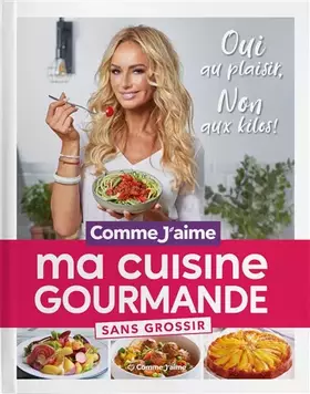 Couverture du produit · Ma Cuisine Gourmande sans grossir: OUI au plaisir, NON aux kilos!