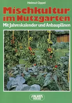 Couverture du produit · Mischkultur im Nutzgarten. Mit Jahreskalender und Anbauplänen.