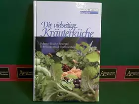 Couverture du produit · Die vielseitige Kräuterküche - Schmackhafte Rezepte, Achmankerln & Raffiniertes.