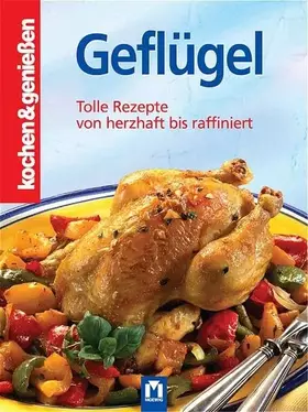 Couverture du produit · Geflügel: Tolle Rezepte von herzhaft bis raffiniert (Kochen & Genießen)