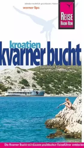 Couverture du produit · Reise Know-How Kroatien: Kvarner Bucht: Reiseführer für individuelles Entdecken