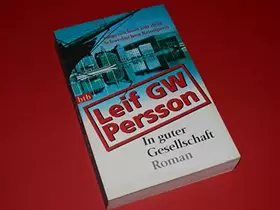 Couverture du produit · In guter Gesellschaft: Roman - Ausgezeichnet mit dem Schwedischen Krimipreis (Lars M. Johansson, Band 2)