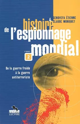 Couverture du produit · Histoire de l'espionnage mondial, tome 2 : De la guerre froide à la guerre antiterroriste