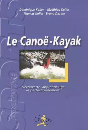 Couverture du produit · Le canoë-kayak : Découverte, apprentissage et perfectionnement