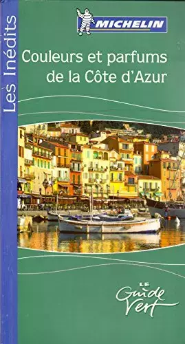 Couverture du produit · Le Guide Vert Michelin - Les inédits - Couleurs et parfums de la Côte d'Azur
