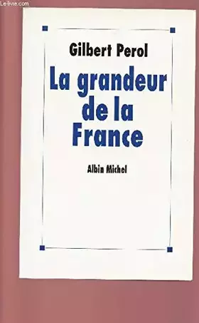 Couverture du produit · La grandeur de la France