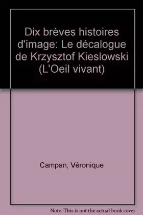 Couverture du produit · Dix brèves histoires d'image, le décalogue de Krzysztof Kieslowski