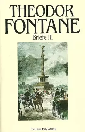 Couverture du produit · Briefe, Bd. 3: 1879 - 1889: 1879-1889 (Fontane Bibliothek) (Werke u. Schriften, Bd. 53)