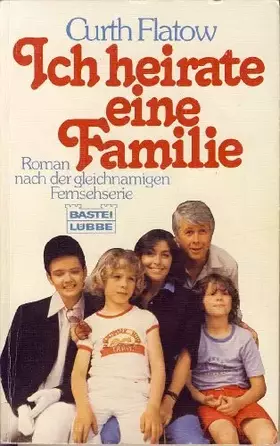 Couverture du produit · Ich heirate eine Familie. Roman nach der gleichnamigen Fernsehserie.