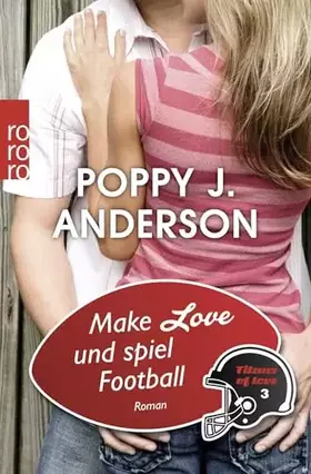 Couverture du produit · Make Love und spiel Football (Titans of Love, Band 3)