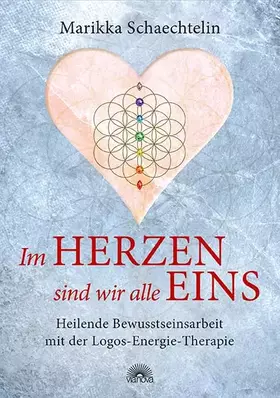 Couverture du produit · Im Herzen sind wir alle eins: Heilende Bewusstseinsarbeit mit der Logos-Energie-Therapie