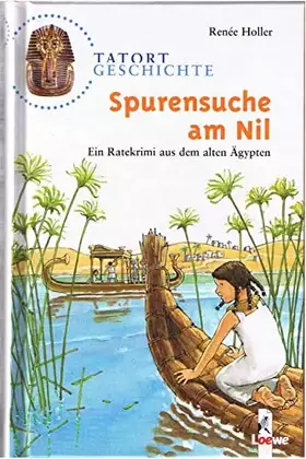Couverture du produit · Spurensuche am Nil: Ein Ratekrimi aus dem alten Ägypten für Kinder ab 10 Jahre (Tatort Geschichte)