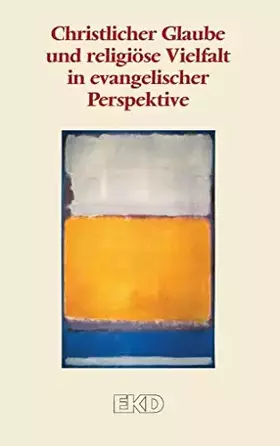 Couverture du produit · Christlicher Glaube und religiöse Vielfalt in evangelischer Perspektive: Ein Grundlagentext des Rates der Evangelischen Kirche 