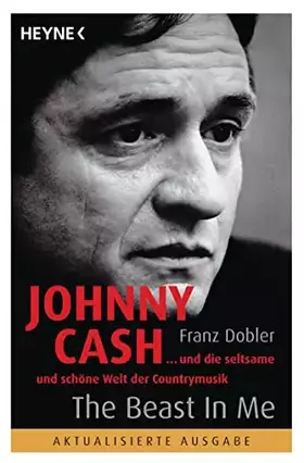 Couverture du produit · Johnny Cash - The Beast in Me: ... und die seltsame und schöne Welt der Countrymusik