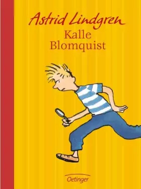 Couverture du produit · Kalle Blomquist. Gesamtausgabe: Jubiläums-Edition zum 100. Geburtstag von Astrid Lindgren