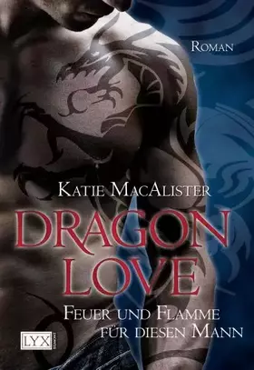 Couverture du produit · Dragon Love - Feuer und Flamme für diesen Mann: Roman. Deutsche Erstausgabe (Dragon-Love-Reihe, Band 1)