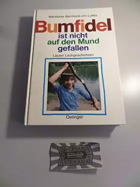 Couverture du produit · Bumfidel ist nicht auf den Mund gefallen. Lauter Lachgeschichten