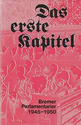 Couverture du produit · Das erste Kapitel: Bremer Parlamentarier 1945 - 1950