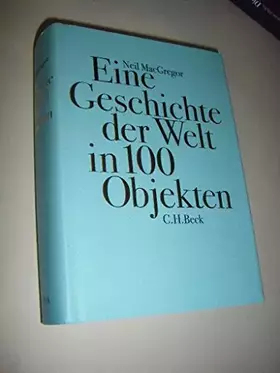 Couverture du produit · Eine Geschichte der Welt in 100 Objekten
