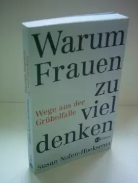 Couverture du produit · Susan Nolen-Hoeksema: Warum Frauen zu viel denken