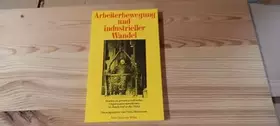 Couverture du produit · Arbeiterbewegung und industrieller Wandel : Studien zu gewerkschaftl. Organisationsproblemen im Reich u. an d. Ruhr