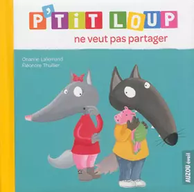 Couverture du produit · P'tit Loup ne veut pas partager