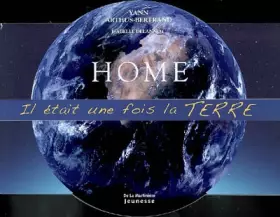 Couverture du produit · Home : Il était une fois la Terre
