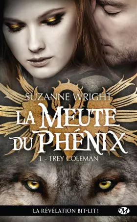 Couverture du produit · La meute du phénix, Tome 1 : Trey Coleman