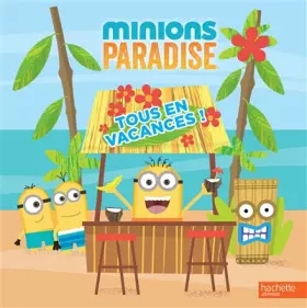 Couverture du produit · Les Minions / Minions Paradise - Tous en vacances !