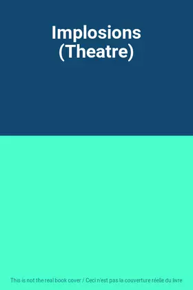Couverture du produit · Implosions (Theatre)
